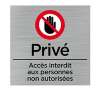 Pictogramme Privé, Accès interdit aux personnes non autorisées (Q1064). Signalisation Porte 150 x 150 mm. Autocollant souple ou plaque alu brossé 2 mm ep. - Adhésif aspect aluminium brossé - Adhésif a