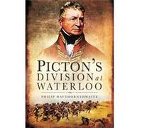 Picton'S Division At Waterloo (Hardcover) Philip Hawthornwaite, (Auteur)