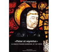 Pictor et Veyrerius: Le vitrail en Provence occidentale, XIIe-XVIIe siècles