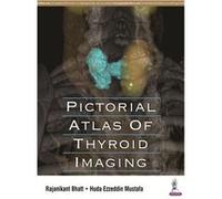 Pictorial Atlas Of Thyroid Imaging Rajanikant Bhatt, Huda Ezzeddin Mustafa (Auteur)