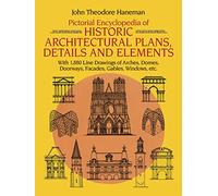 Pictorial Encyclopedia of Historic Architectural Plans, Details and Elements