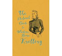 Pictorial Guide To Modern Home Knitting