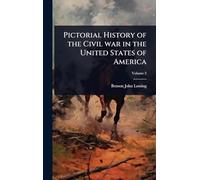 Pictorial History of the Civil war in the United States of America