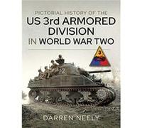 Pictorial History of the Us 3rd Armored Division in World War Two