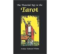 Pictorial Key to the Tarot by A. E. A. E. Waite Waite Arthur E. Waite (Auteur)