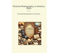 Pictorial Photography in America 1920 (Classic Books)