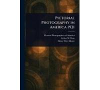 Pictorial Photography In America 1921