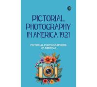 Pictorial Photography in America 1921