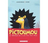 Pictoumou - Le hérisson qui a les pics tout mous Alexandre Néraudeau (Auteur), Loïc Méhée (Auteur)