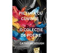 Pictura Cu Cuvinte - O ColecȚie de Poezie Romanian Edition