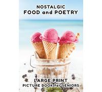 Picture Book for Elderly: Nostalgic Food and Poetry - Large Print - Photo Book for Seniors