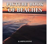 Picture Book Of Beaches: 100 Beautiful Images Of Sandy Beaches And Ocean Views - Perfect Gift Or Coffee Table Book