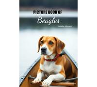 Picture Book Of Beagles: Gift Book For Alzheimer's Patients And Seniors With Dementia: 6 Inches By 9 Inches - 70 Pictures Of Beagle Dogs
