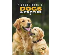 Picture Book of Dogs and Puppies: A Gift Photo Book for Seniors with Dementia, Alzheimer’s, and All Dog Enthusiast