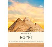 Picture Book Of Egypt: See The Pyramids Of The Valley Of The Kings And Beautiful Capital Cairo (Africa Coffee Table Books)