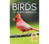 Picture Book of Graceful Birds of North America: A Calming Collection of Real Bird Photography for Seniors Living with Memory Loss, Alzheimer’s, or Dementia