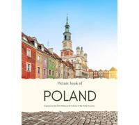 Picture Book of Poland: Experience the Rich History and Culture of the Polish Country with High Quality Photos