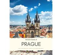 Picture Book of Prague: Visit the beautiful Capital of Czech Republic - A City with Rich History, Experience the Old Town, Stunning Scenery by the River Vltava - with High Quality Photos