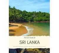 Picture Book Of Sri Lanka: Beaches, Wonderful Nature And Culture In The Indian Ocean (Asian Coffee Table Books)