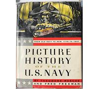 Picture History of the Us Navy From Old Navy To New 1776 1897