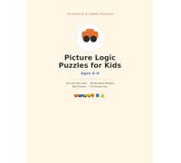 Picture Logic Puzzles for Kids: 70 Vehicle & Shape Logic Puzzles for Ages 6-8 - No Numbers Needed, with Full Answer Key