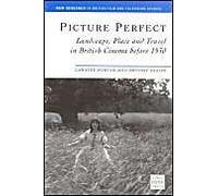 Picture Perfect: Landscape, Place And Travel In British Cinema Before 1930