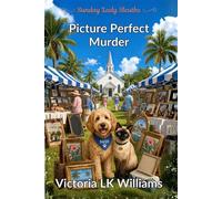 Picture Perfect Murder Sunday Lady Sleuths, #2 - Victoria LK Williams - Sun, Sand & Stories Publishing - ebook (ePub) - Livre