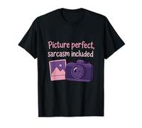 Picture Perfect Sarcasme Photographie Graphique T-Shirt