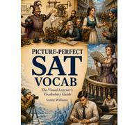 Picture-Perfect SAT Vocab: The Visual Learner's Vocabulary Guide