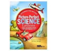Picture-Perfect Science Lessons, Expanded 2nd Edition: Using Children's Books To Guide Inquiry, 3-6