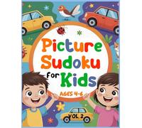 Picture Sudoku for Kids Vol. 2 Ages 4-6:: 50 Fun 4x4 Picture Puzzles with Animals, Dinosaurs, Vehicles, Monsters & Insects | Brain Games and Logic ... for Early Learning and Critical Thinking