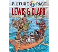 Picture The Past: The Lewis & Clark Expedition