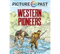 Picture The Past(Tm): Western Pioneers