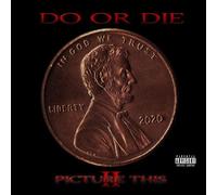 Do Or Die - Picture This 2