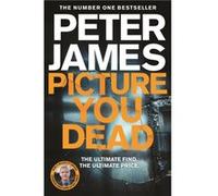 Picture You Dead by Peter James Peter James (Auteur)