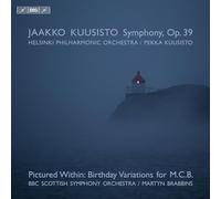 Pictured Within : Birthday Variations For M.C.B - Jaakko Kuusisto : Symphonie Opus 39 CD
