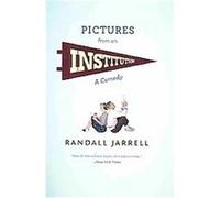 Pictures from an Institution, Phoenix Fiction Series Randall Jarrell (Auteur)