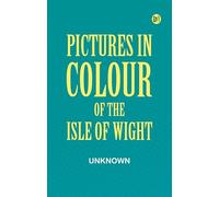 Pictures in Colour of the Isle of Wight