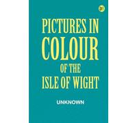 Pictures in Colour of the Isle of Wight