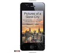 Pictures of a Gone City: Tech and the Dark Side of Prosperity in the San Francisco Bay Area (Spectre) - [Version Originale] Inconnu (Auteur)