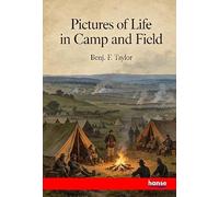 Pictures of Life in Camp and Field
