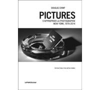 Pictures, S'approprier la photographie. New York 1979-2014