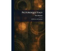 Picturesque Italy: Architecture and Landscape