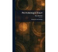 Picturesque Italy: Architecture and Landscape