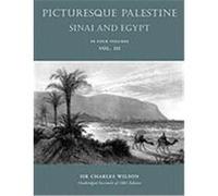 Picturesque Palestiine, Sinai and Egypt, Vol. III Wilson, Charles (Auteur)