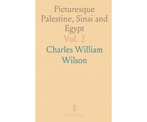 Picturesque Palestine, Sinai and Egypt