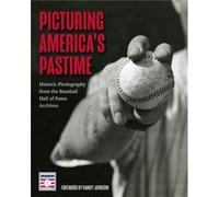 Picturing Americas Pastime by National Baseball Hall of Fame National Baseball Hall of Fame (Auteur)
