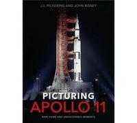 Picturing Apollo 11 by John Bisney John Bisney (Auteur)