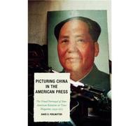 Picturing China in the American Press by David D. Perlmutter David D. Perlmutter (Auteur)