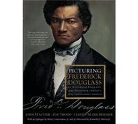 Picturing Frederick Douglass by Zoe Trodd Celeste Marie Bernier , Zoe Trodd , John Stauffer , Afterword By Kenneth B Morris , Epilogue By Henry Louis Gates (Auteur)